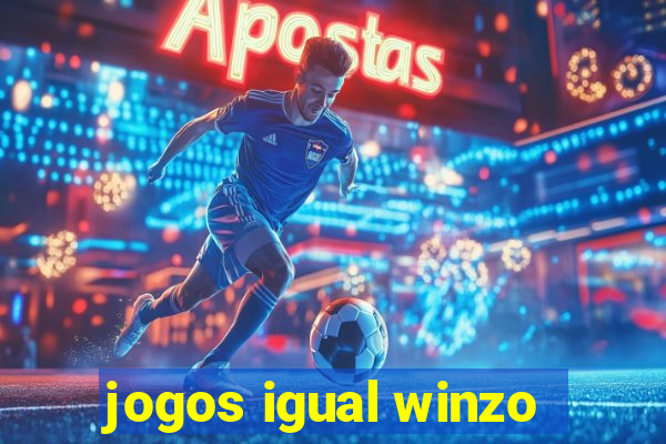 jogos igual winzo